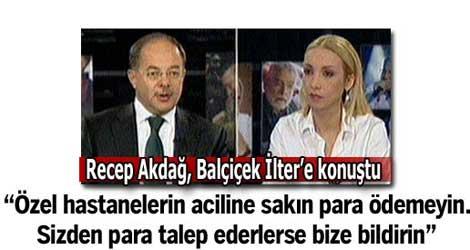 Akdağ: Özel hastanelerin aciline sakın para ödemeyin