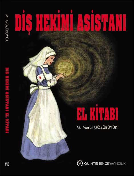 Artık onların da bir kitabı var :Diş Hekimi Asistanı El Kitabı