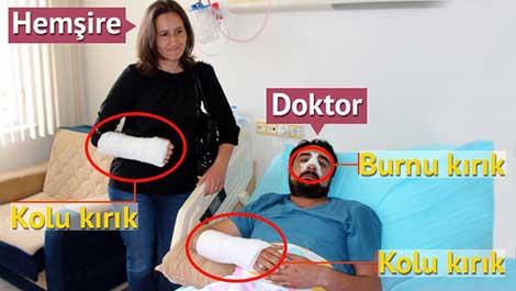 Doktorun burnu ve kolu, hemşirenin de kolu kırıldı