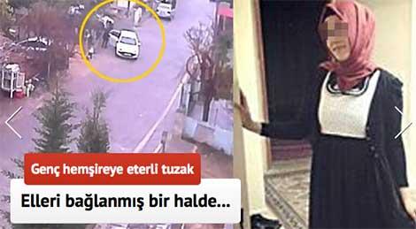 Hemşireyi nöbet çıkışı kaçırdılar
