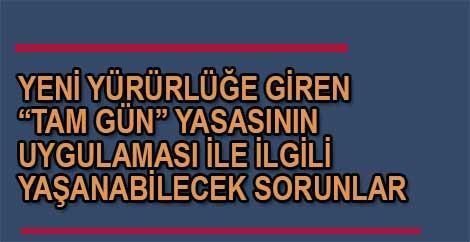 Yeni Tam Gün Yasasında Yaşanabilecek Sorunlar