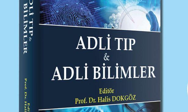 Adli Tıp ve Adli Bilimler kitabı yayımlandı