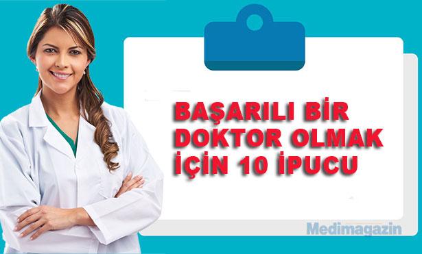 Başarılı bir doktor olmak için 10 ipucu