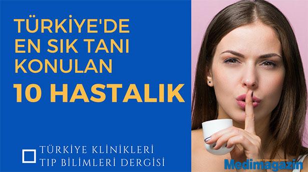 Türkiye’de en sık teşhis konulan 10 hastalık