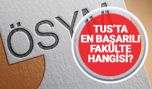 2019-TUS raporu açıklandı… Peki en başarılı fakülte hangisi?