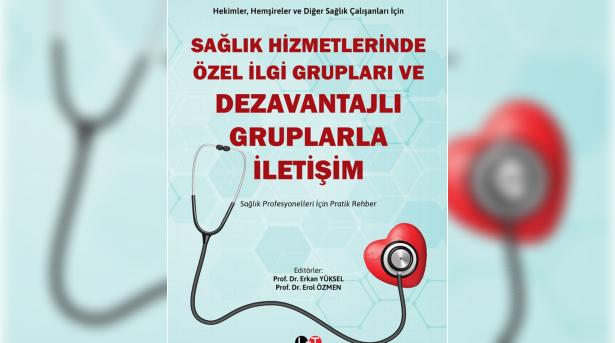 Uzmanları kaleme aldı! Sağlık profesyonellerine iletişim rehberi olacak