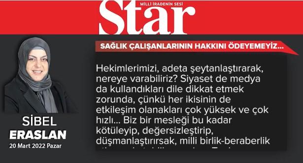 Star'dan Sibel Eraslan yazdı: Hekimlerimizi, adeta şeytanlaştırarak, nereye varabiliriz?  