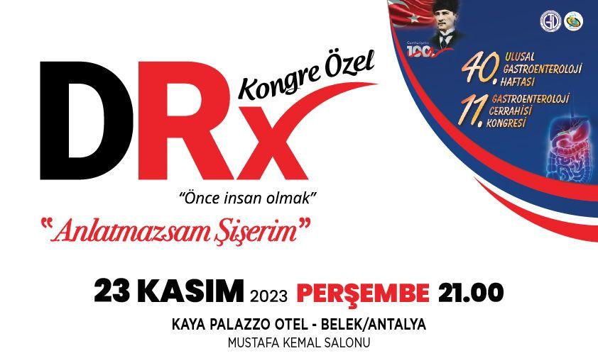 9.DRx Antalya’da gastroenterologlarla buluşuyor: ‘Anlatmazsam Şişerim!’