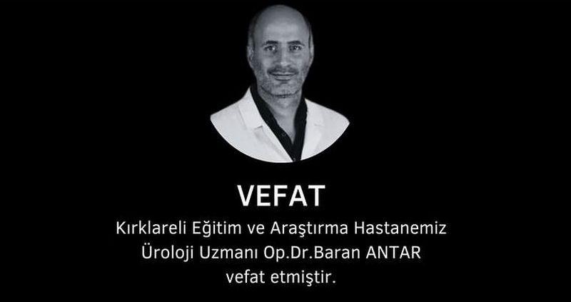 Üroloji Uzmanı Op. Dr. Baran Antar hayatını kaybetti