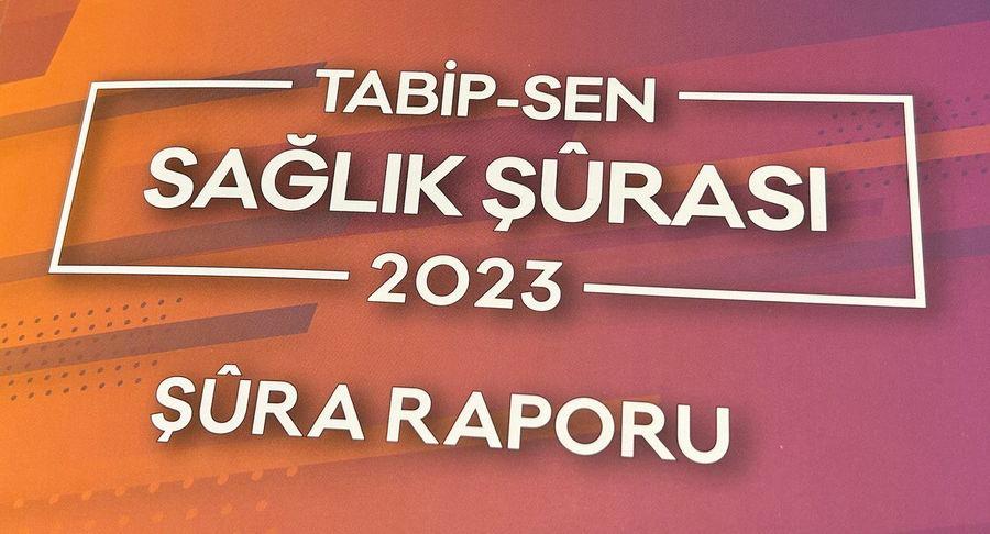 Tabip-Sen 2023 Şura Raporu yayımlandı