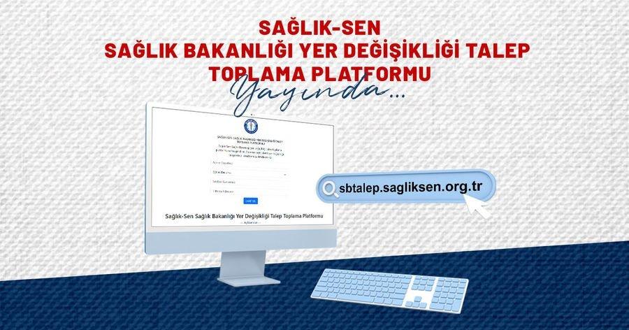 'Sağlık-Sen Sağlık Bakanlığı Yer Değişikliği Talep Toplama Platformu' yayında