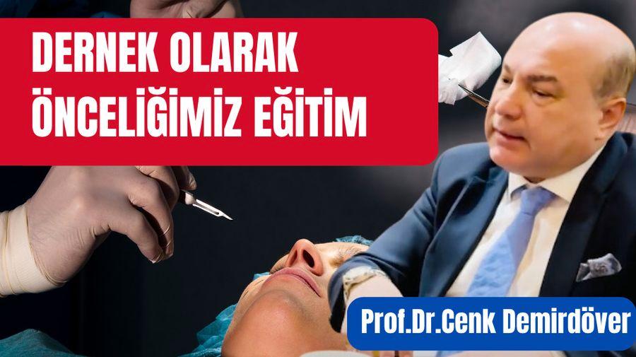 Prof. Dr. Demirdöver: Dernek olarak önceliğimiz eğitim