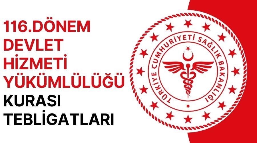116.dönem devlet hizmeti yükümlülüğü kurası tebligatları güncellendi
