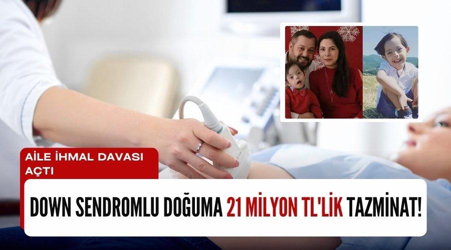 Çocuğu down sendromlu doğan aile 'ihmal' gerekçesiyle dava açtı; mahkemeden 21 milyon TL’lik tazminat kararı