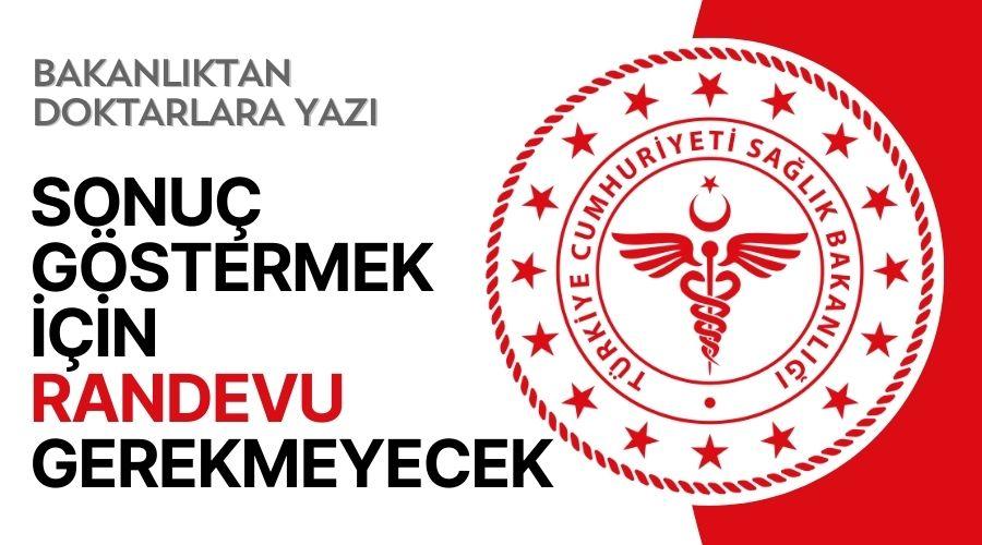 Bakanlıktan doktorlara: Tetkik sonuçları için randevu istemeyin